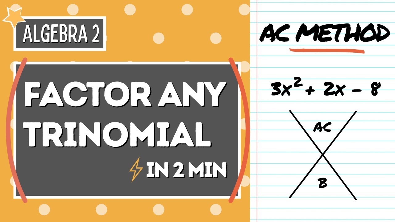 Master the AC Method for Factoring Trinomials in 2 Minutes