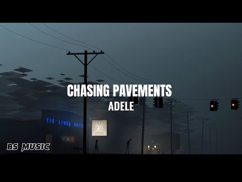 Adele - Chasing Pavements (Lyrics)