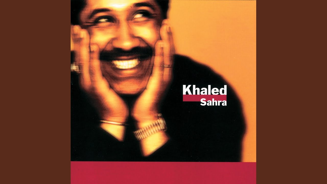 Sahra by Khaled (1996) 🎶
