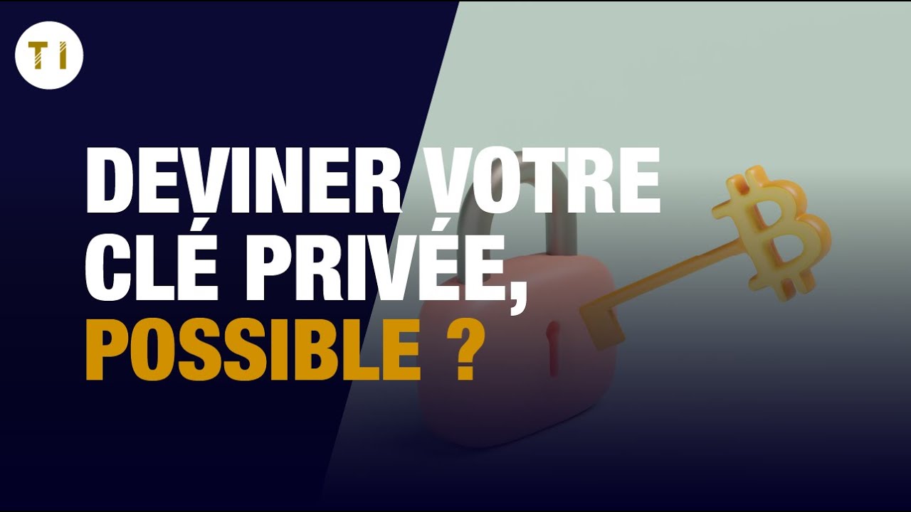 Peut-on deviner votre clé privée ? 🔐
