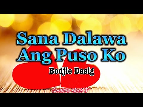 Sana Dalawa Ang Puso Ko (Bodjie Dasig) with Lyrics 🎶