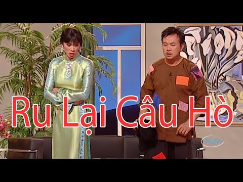 Hài - Hoài Linh - Chí Tài - Trang Thanh Lan - Ru Lại Câu Hò