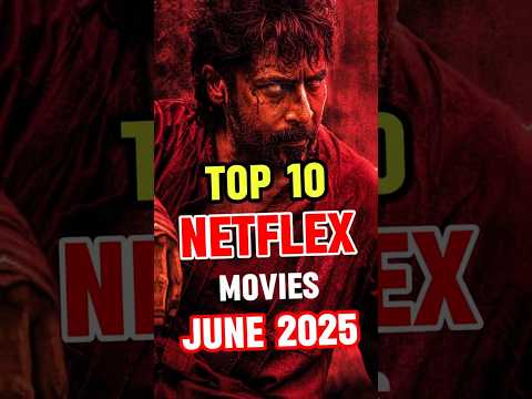 Top 10 Netflix Movies You Can’t Miss in June 2025! 🎬🔥 #Netflix #hindi