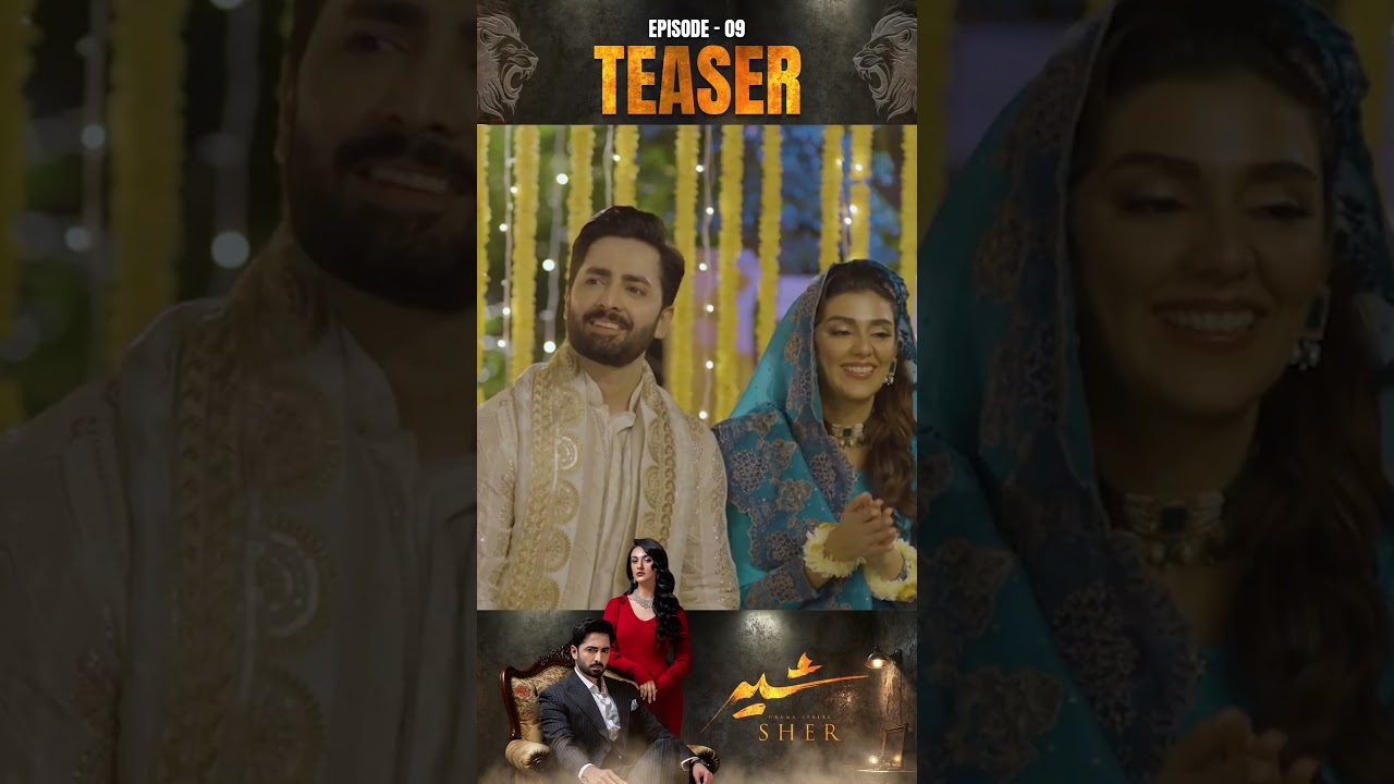 Sher Episode 9 Teaser | Danish Taimoor & Sarah Khan