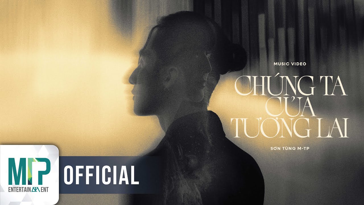 Sơn Tùng M-TP - Chúng Ta Của Tương Lai 🎶