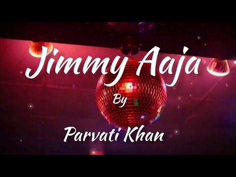Parvati Khan - Jimmy Aaja Lyrics (English) 🎶
