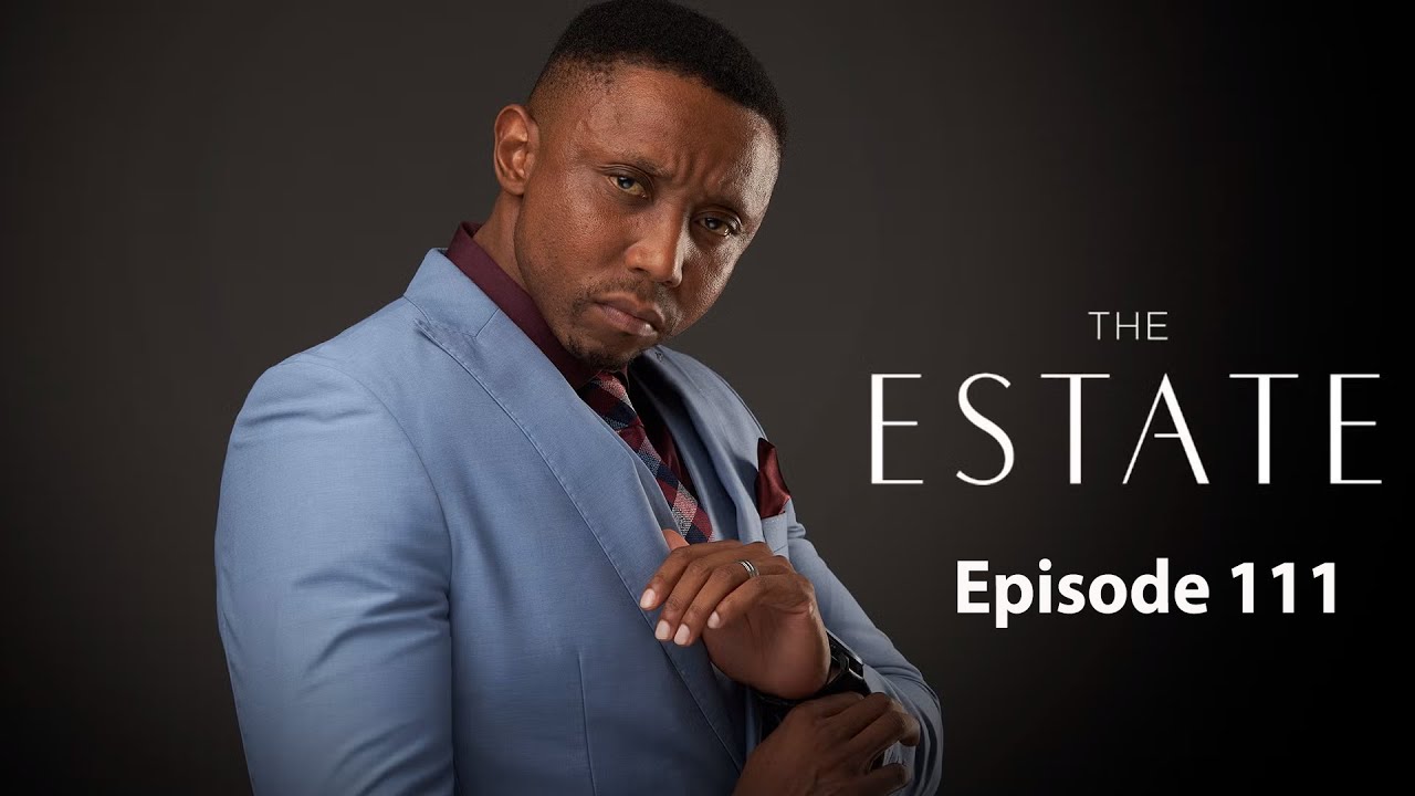 The Estate: Episode 111 | Season 1 | Full HD | #theestate #1080p
