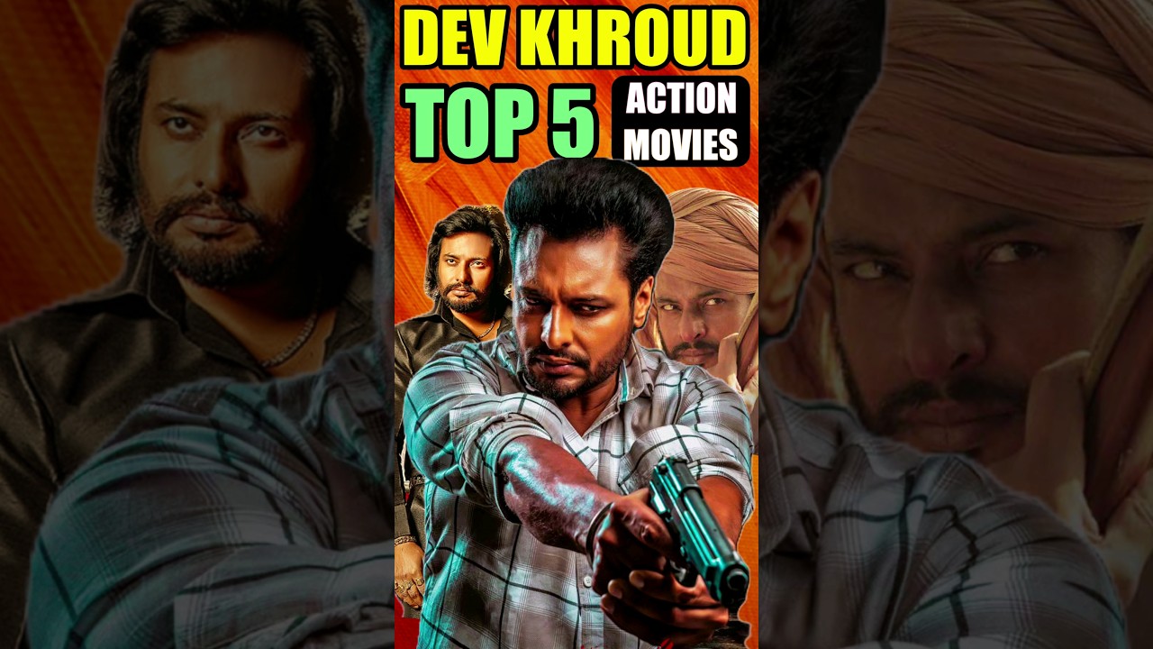 Dev Kharoud's Top 5 Action Movies 🎬