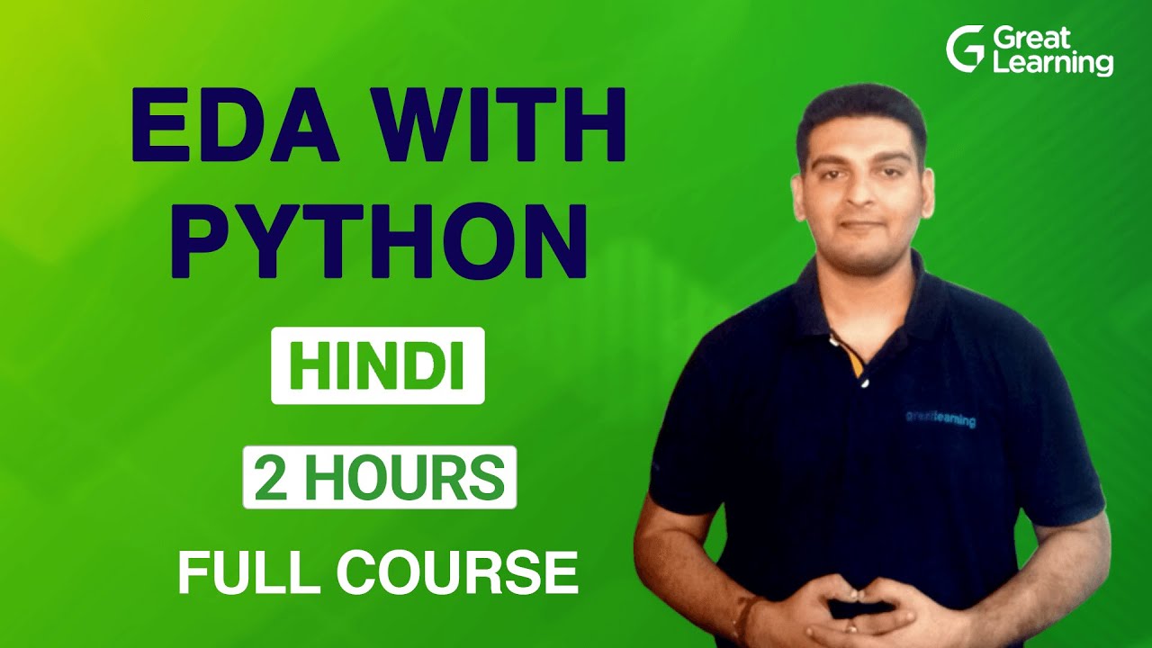 EDA with Python Full Course in Hindi | Exploratory Data Analysis (EDA) Using Python | Great Learning