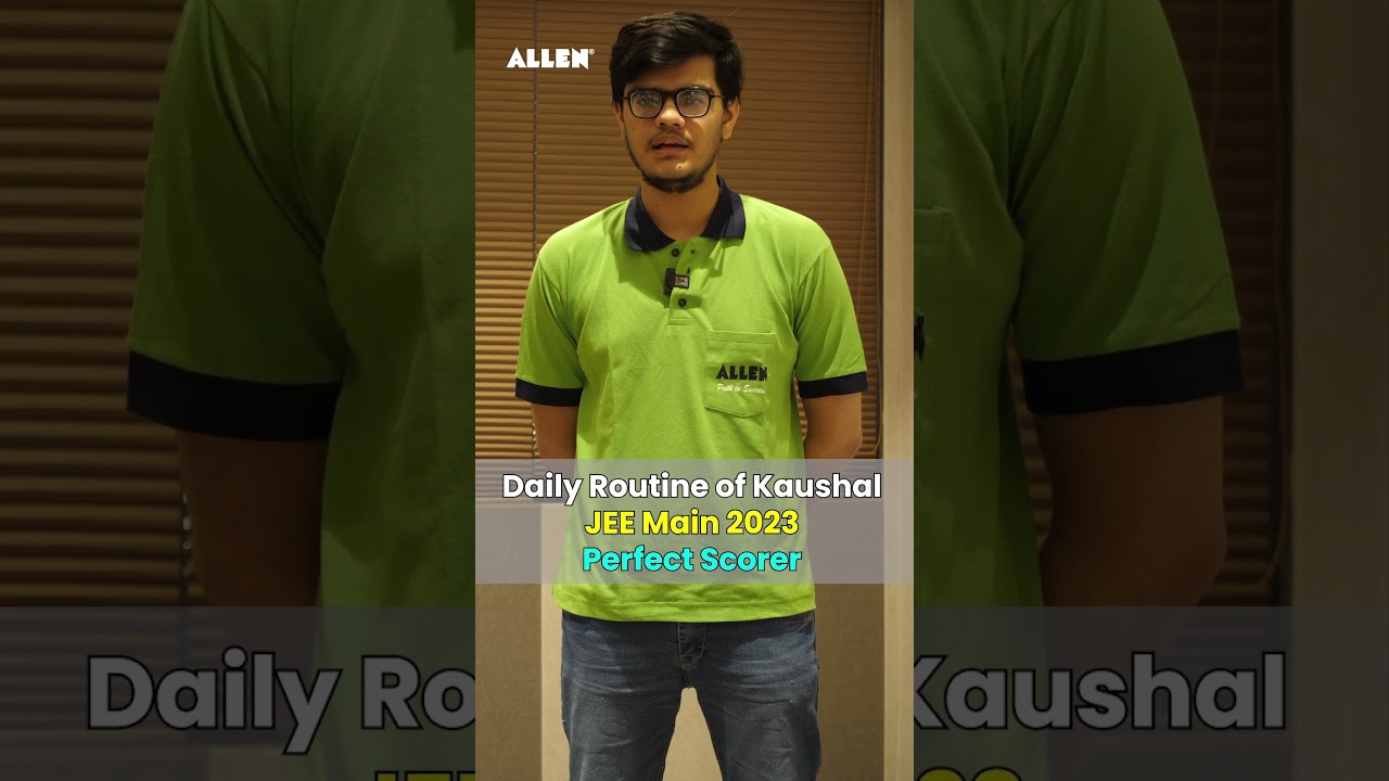 Kaushal Vijayvergiya's Daily Routine | JEE Main 2023 Top Scorer