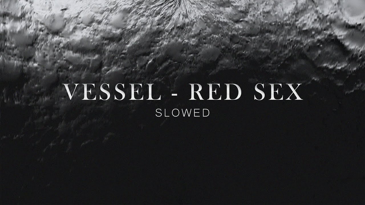 Vessel - Red Sex (Slowed + Visualizer) ๐ถ