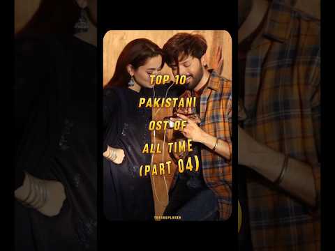 Top 10 Best Pakistani Drama OSTs of All Time | Part 04 | Soulful Melodies You Can't Miss #pakdrama