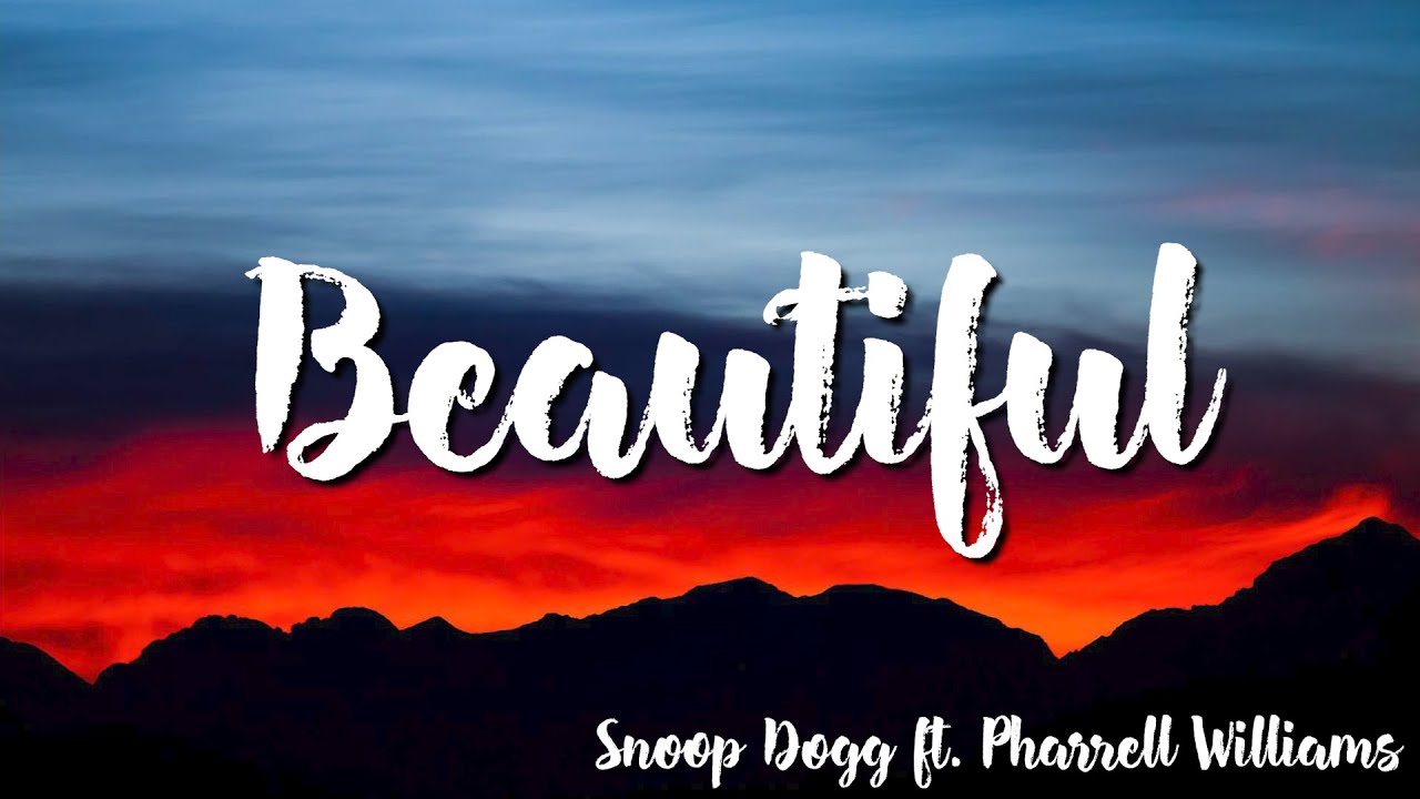 Snoop Dogg & Pharrell - Beautiful Lyrics πΆ