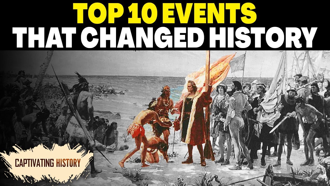 Top 10 Most Impactful Events in History