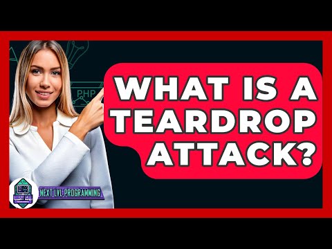 What Is A Teardrop Attack? - Next LVL Programming
