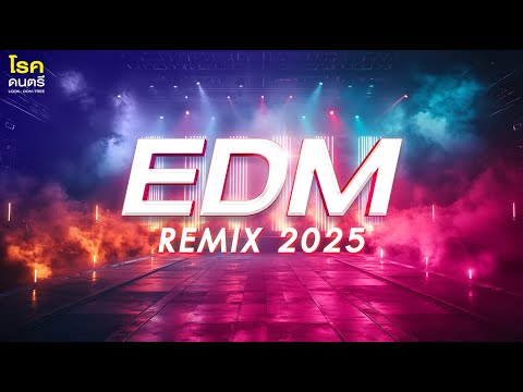 🔥 EDM REMIX 2025 🔊 รวมเพลงแดนซ์มันส์ๆ ปาร์ตี้ไม่มีหยุด | ฟังยาวๆ ไม่มีโฆษณา | LOOK DON-TREE