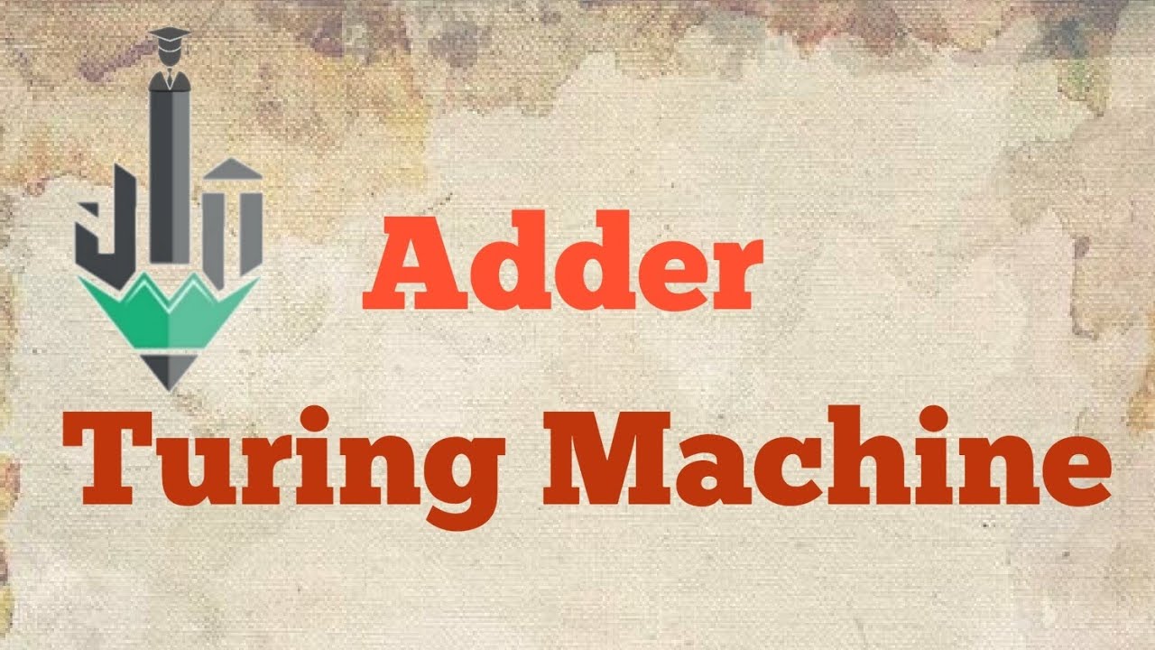 Turing Machine: Adder Explained with Example