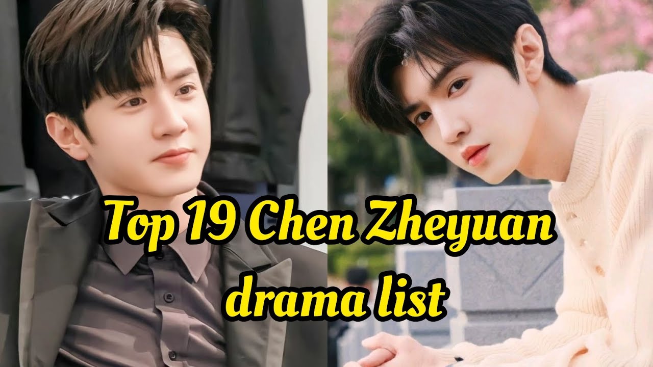 Top 19 Must-Watch Chen Zheyuan Dramas π¬