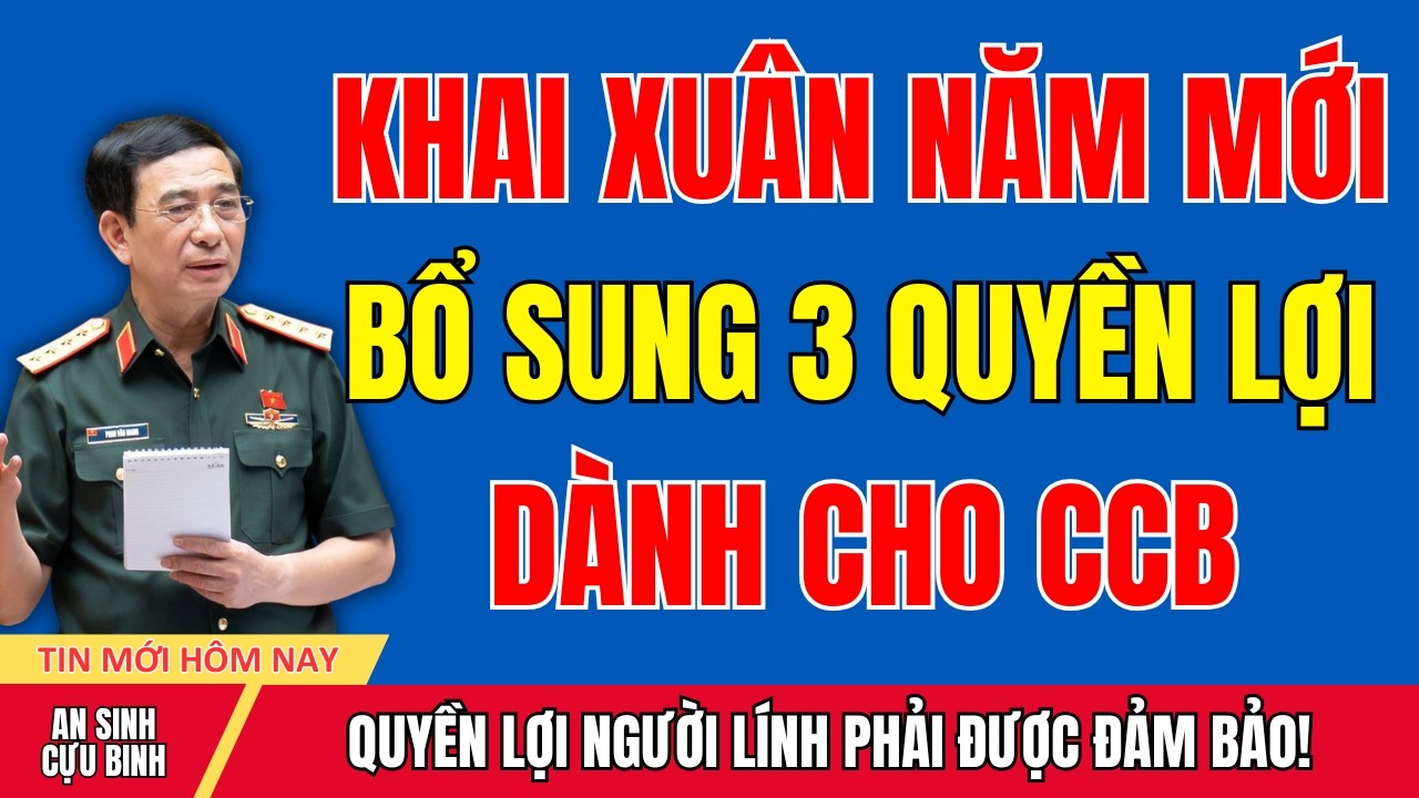 Khai Xuân 2026: 3 Quyền Lợi Cựu Chiến Binh Đang Được Đề Xuất Xem Xét