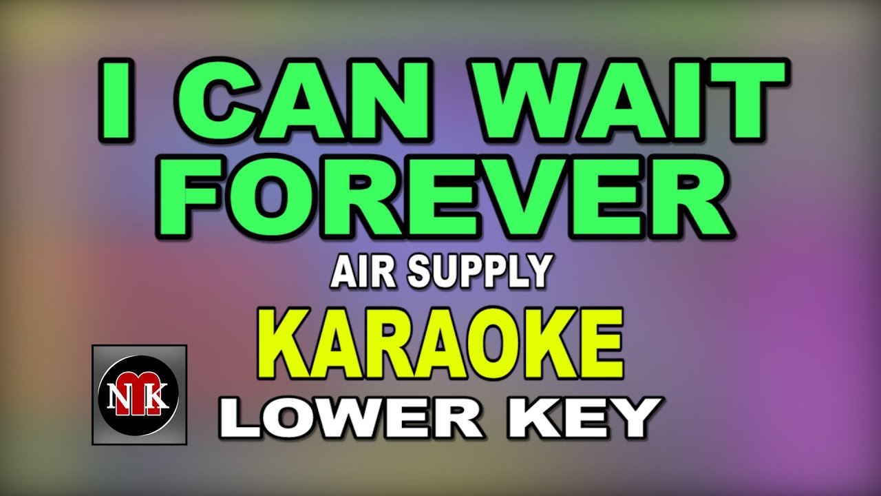 I CAN WAIT FOREVER [ KARAOKE | LOWER KEY ] - AIR SUPPLY@nuansamusikkaraoke