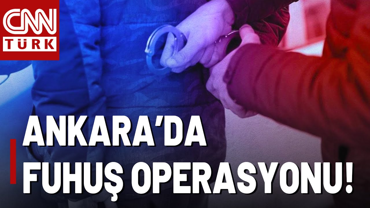 Ankara'da Geniş Çaplı "Fuhuş" Operasyonu! 60 Şüpheli Tutuklandı!