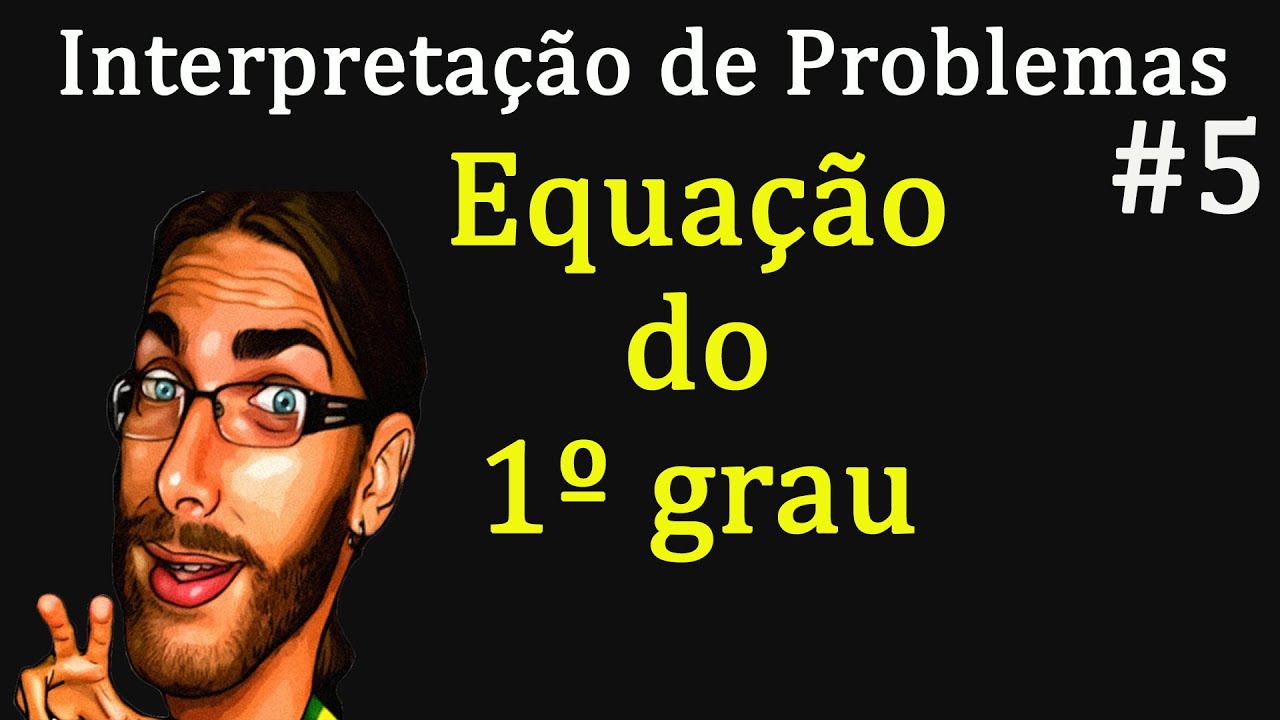 Resolvendo Problemas com Equações do Primeiro Grau 📐