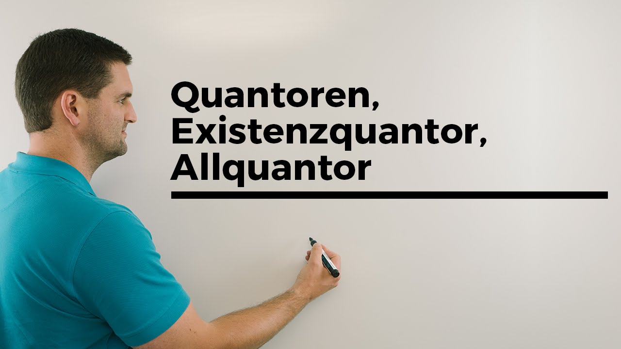 Quantoren & Logik: Existenz- & Allquantor | Mathe mit Daniel Jung