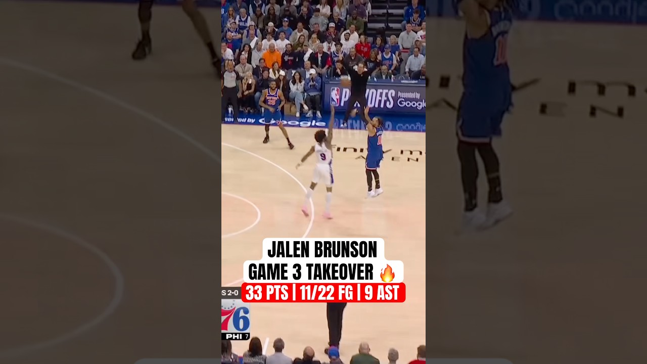 Jalen Brunson Dominates 76ers in Game 3 🔥