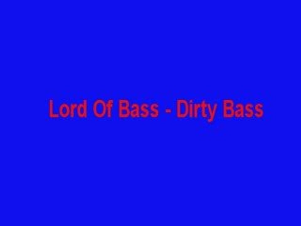 Lord Of Bass - Dirty Bass 🎶
