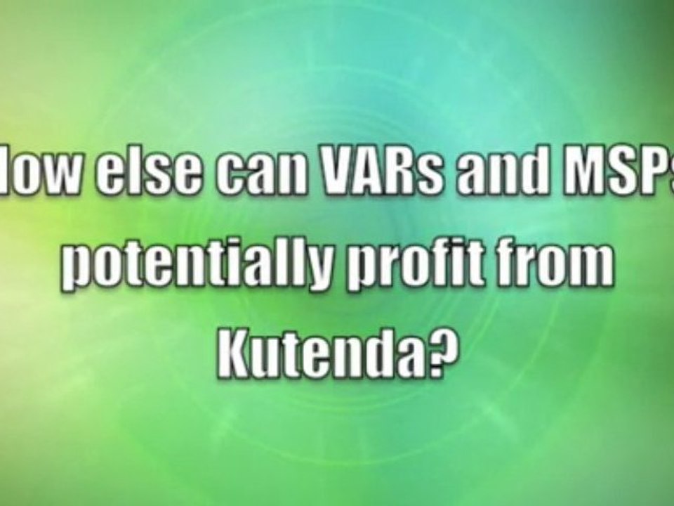 Kutenda CEO Explains MSP and VAR Marketing