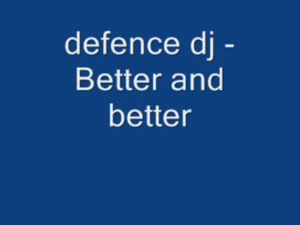 Defence DJ-Better and better