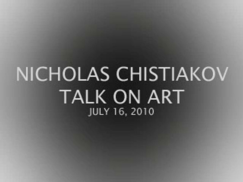 Nicholas Chistiakov talks on art