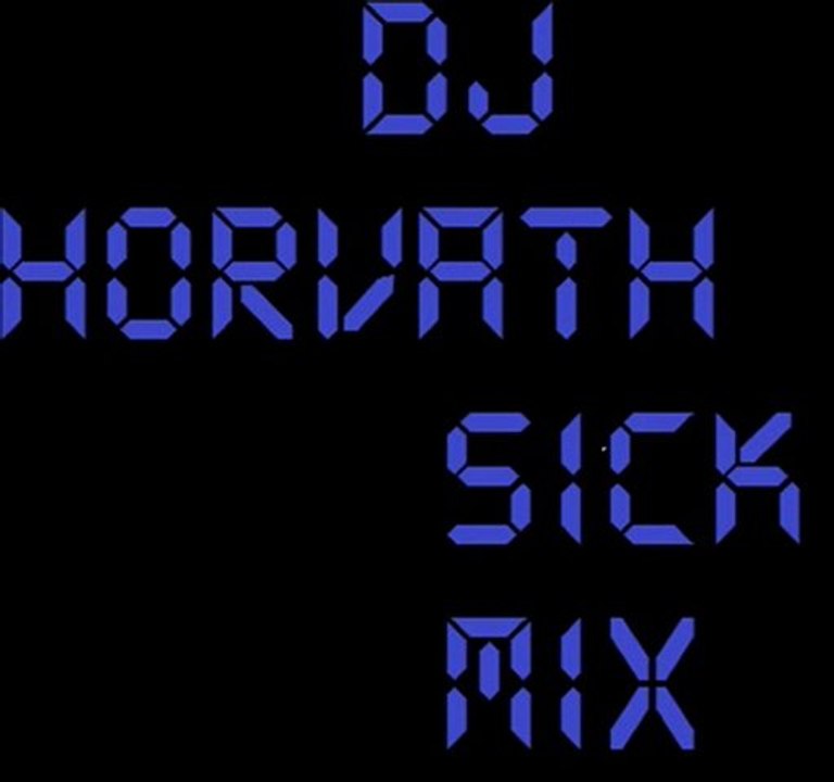 DJ HORVATH SICK MIX