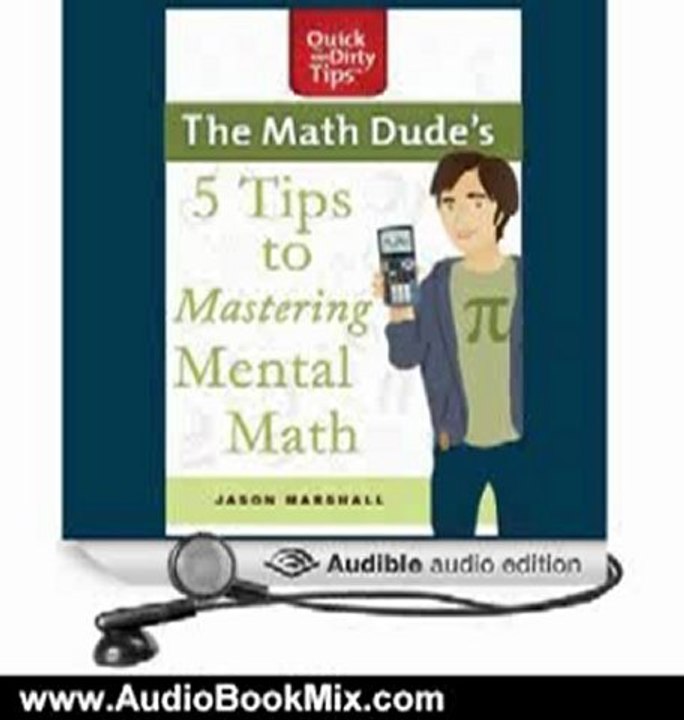 Audio Book Review: The Math Dude's 5 Tips to Mastering Mental Math by Jason Marshall (Author, Narrator)