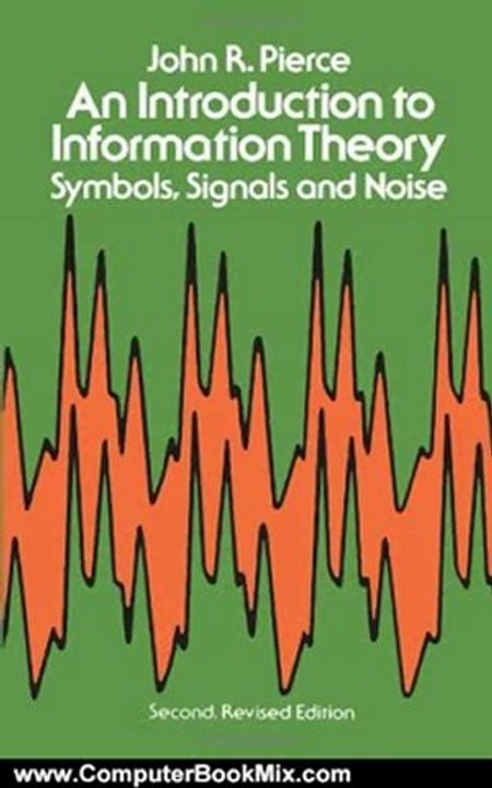 Computing Book Summaries: An Introduction to Information Theory: Symbols, Signals and Noise by John R. Pierce