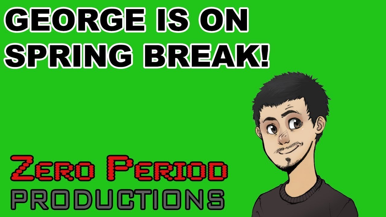 George is on Spring Break!