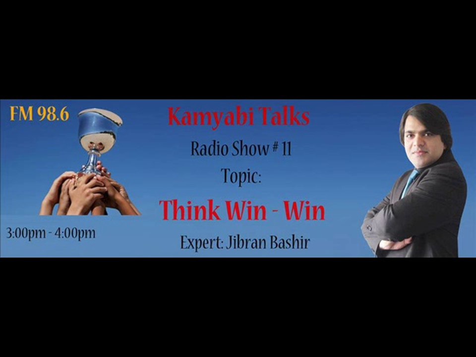 "Think Win-Win" - Kamyabi Talks: Program # 11