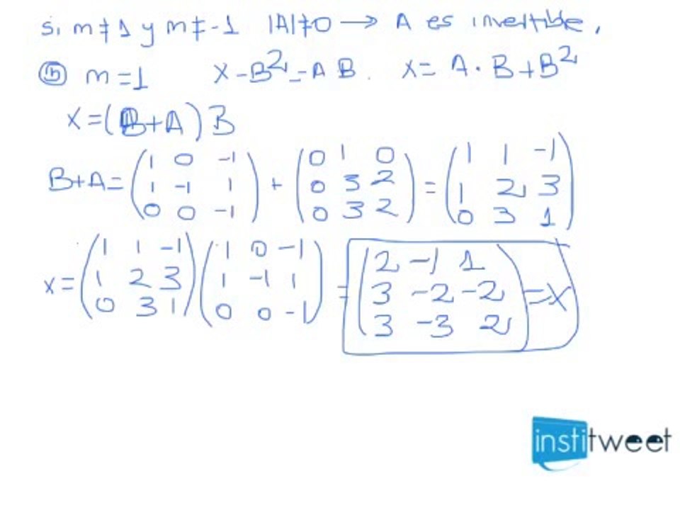 Resuelve una ecuacion matricial. Examen resuelto selectividad matemáticas