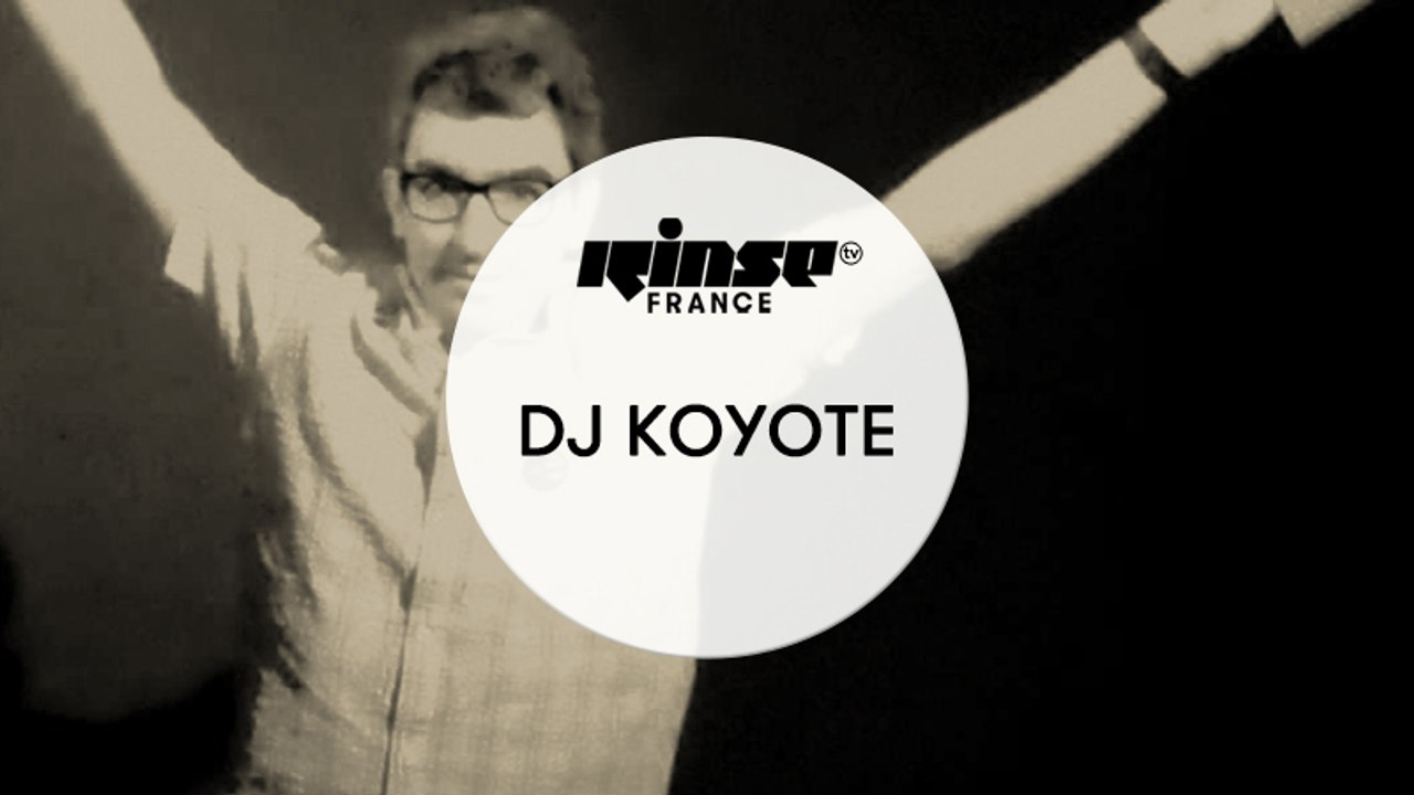 DJ Koyote - Rinse France DJ Set