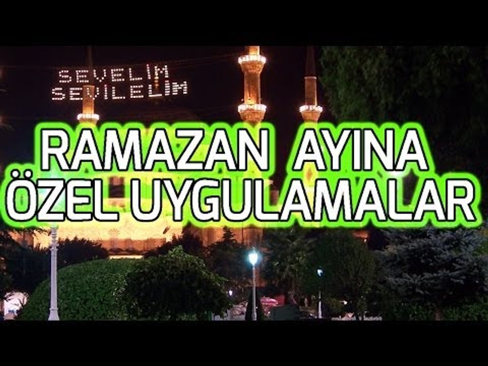 Ramazan Ayına Özel Uygulamalar