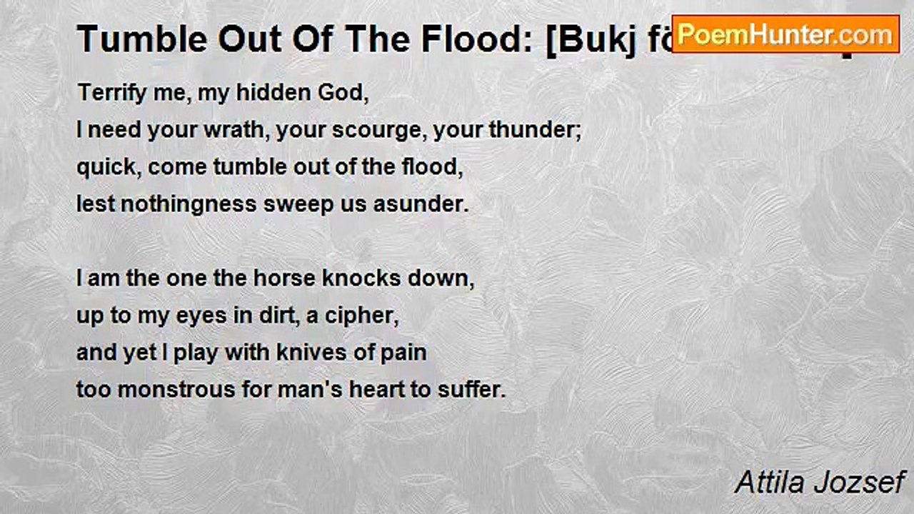 Attila Jozsef - Tumble Out Of The Flood: [Bukj föl az árból]