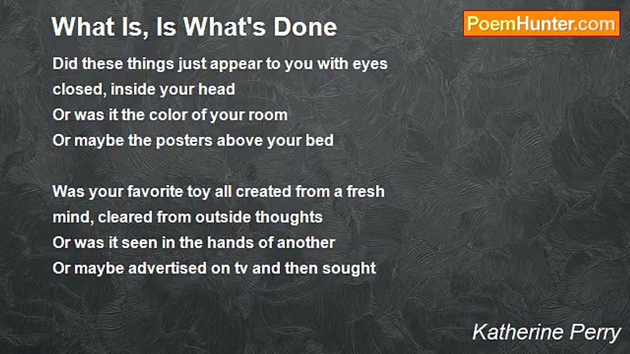 Katherine Perry - What Is, Is What's Done