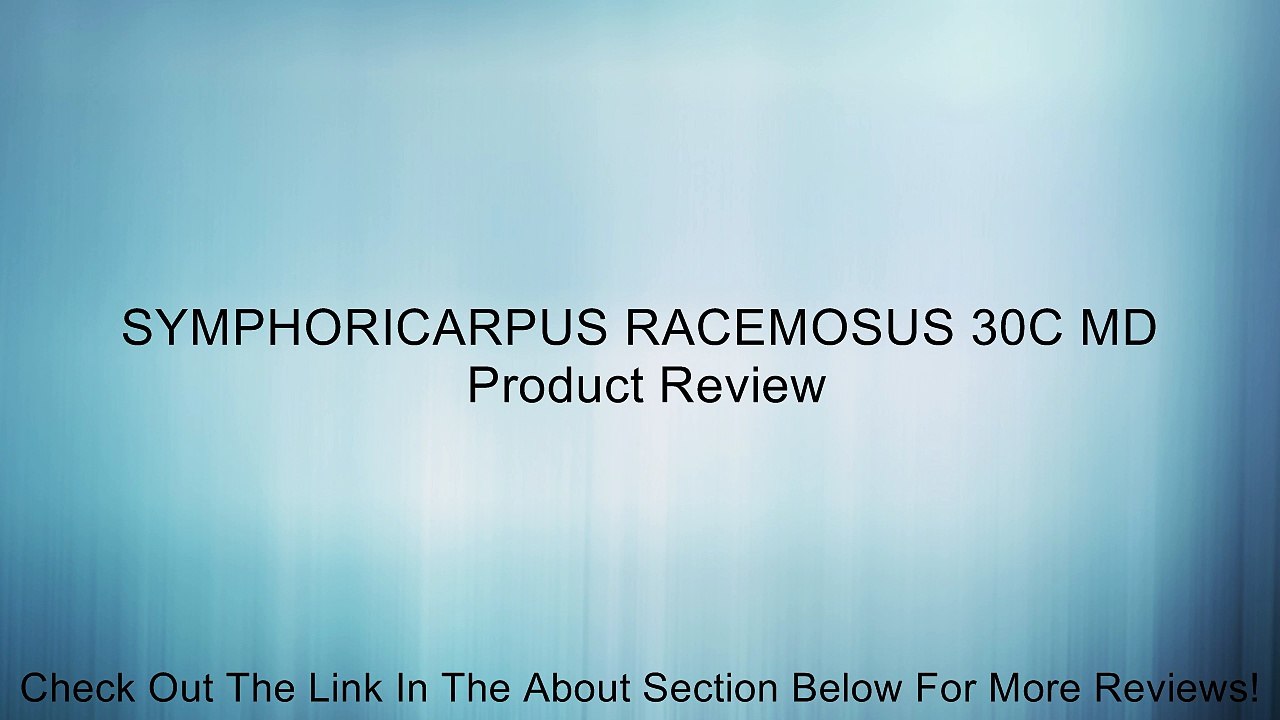 SYMPHORICARPUS RACEMOSUS 30C MD Review