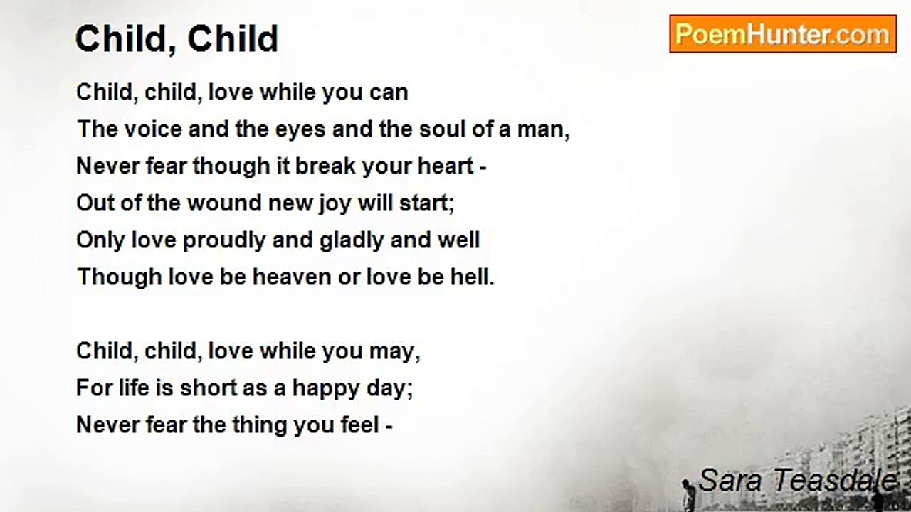 Sara Teasdale - Child, Child