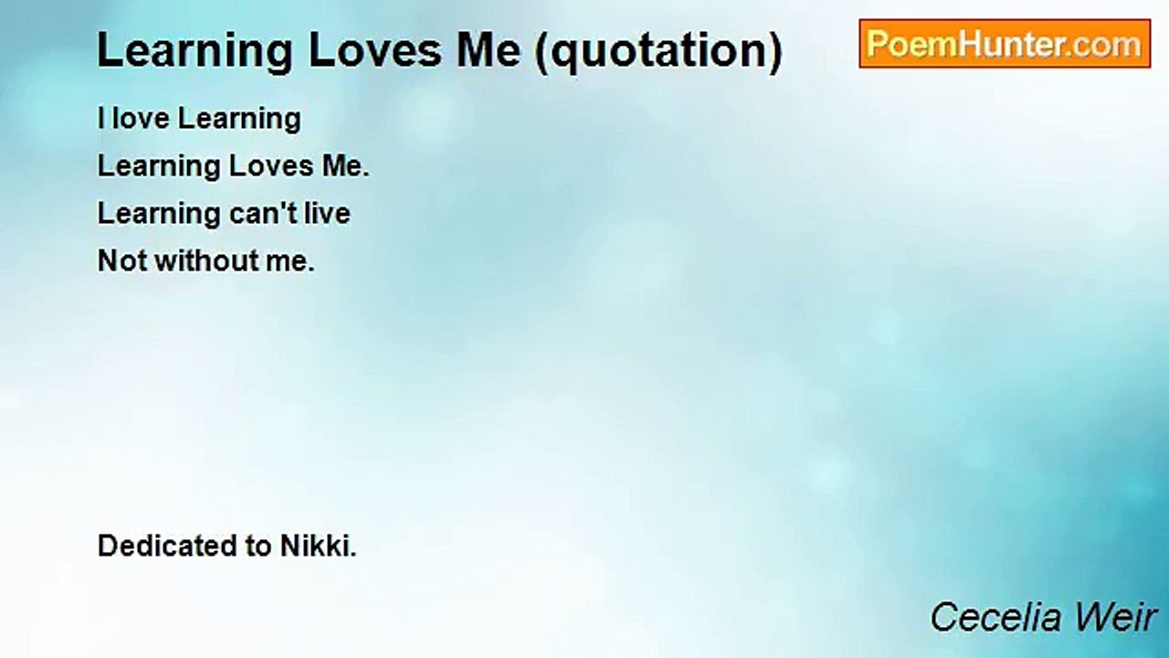 Cecelia Weir - Learning Loves Me (quotation)
