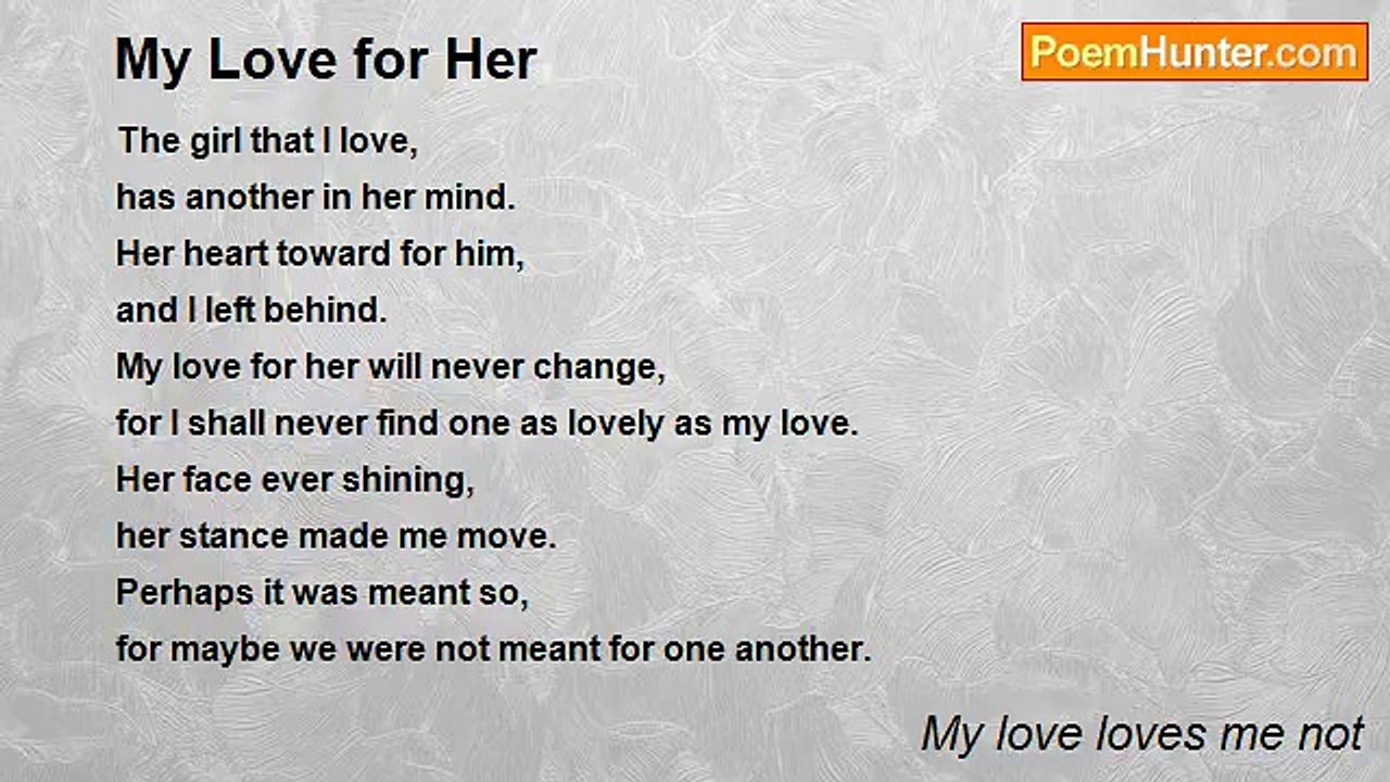My love loves me not - My Love for Her