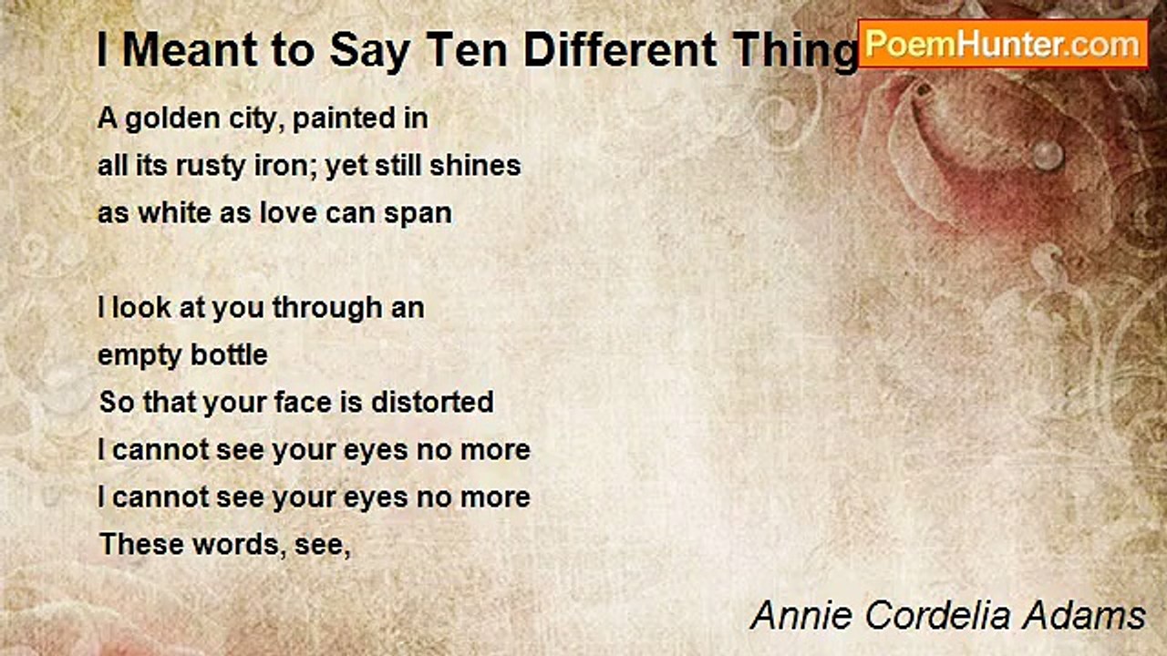 Annie Cordelia Adams - I Meant to Say Ten Different Things