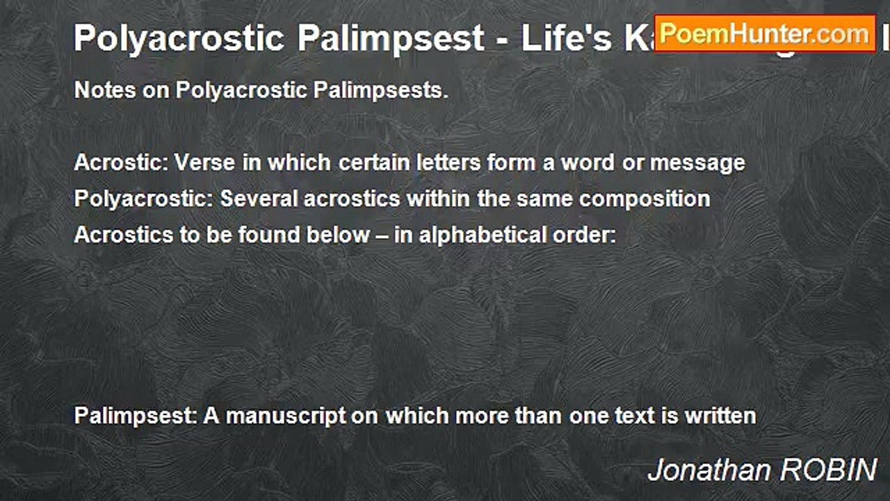 Jonathan ROBIN - Polyacrostic Palimpsest - Life's Karma's given light, our dream here gleams