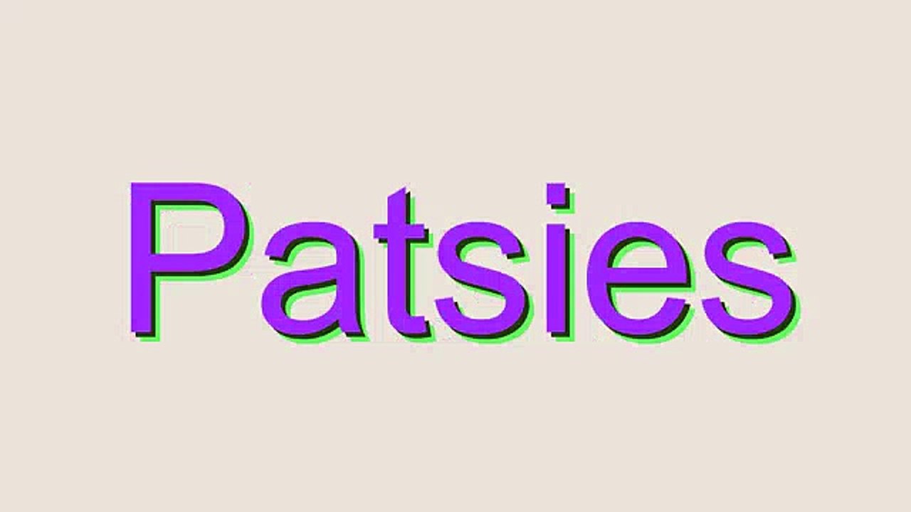 How to Pronounce 'Patsies' Correctly 🗣️