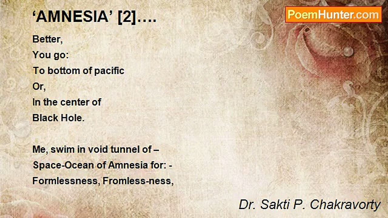 Dr. Sakti P. Chakravorty - ‘AMNESIA’ [2]….